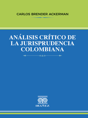 cover image of Análisis crítico de la jurisprudencia colombiana